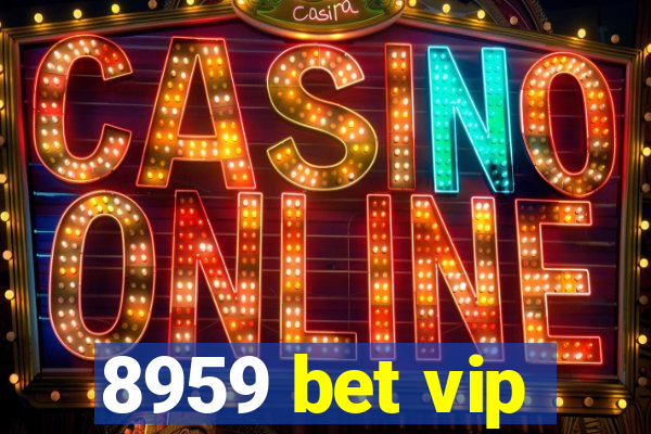 8959 bet vip